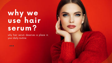 Why we use Hair Serum?
